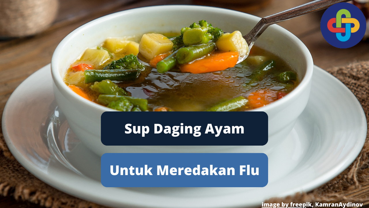 Berikut Khasiat Sup Daging Ayam, Cocok Dikonsumsi Saat Flu